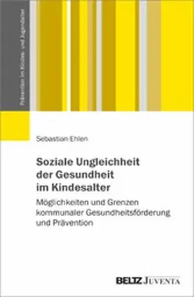 Ehlen |  Soziale Ungleichheit der Gesundheit im Kindesalter | eBook | Sack Fachmedien