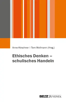 Kirschner / Wellmann |  Ethisches Denken - schulisches Handeln | Buch |  Sack Fachmedien