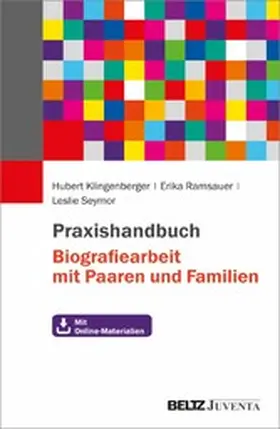 Klingenberger / Ramsauer / Seymor | Praxishandbuch Biografiearbeit mit Paaren und Familien | E-Book | sack.de