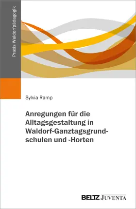 Ramp |  Waldorf-Ganztagsgrundschulen und -Horte | Buch |  Sack Fachmedien