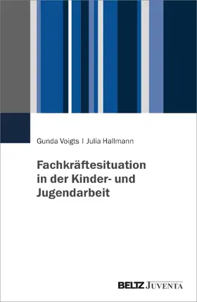 Voigts / Hallmann |  Fachkräftesituation in der Offenen Kinder- und Jugendarbeit | Buch |  Sack Fachmedien