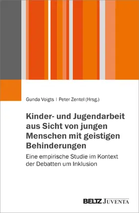 Voigts / Zentel |  Kinder- und Jugendarbeit aus Sicht von jungen Menschen mit geistigen Behinderungen | Buch |  Sack Fachmedien