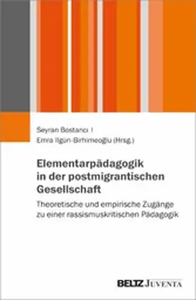 Bostanci / Bostanc? / Ilgün-Birhimeoglu |  Elementarpädagogik in der postmigrantischen Gesellschaft | eBook | Sack Fachmedien
