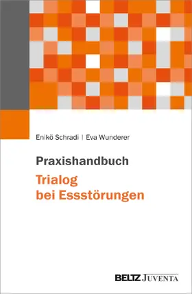 Schradi / Wunderer |  Praxishandbuch Trialog bei Essstörungen | Buch |  Sack Fachmedien