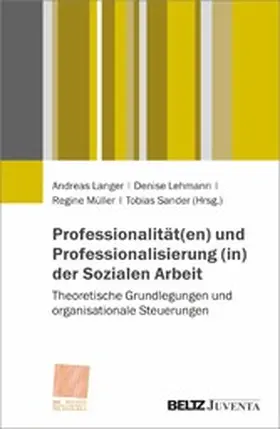 Langer / Lehmann / Müller |  Professionalität(en) und Professionalisierung (in) der Sozialen Arbeit | eBook | Sack Fachmedien