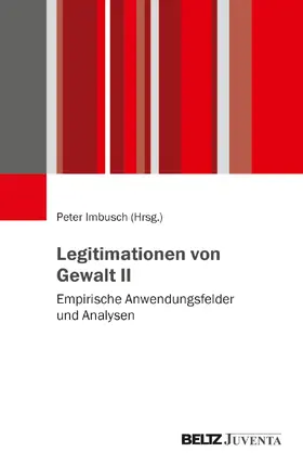 Imbusch |  Legitimationen von Gewalt II: Empirische Anwendungsfelder und Analysen | Buch |  Sack Fachmedien
