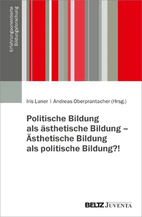 Laner / Oberprantacher |  Politische Bildung als ästhetische Bildung - Ästhetische Bildung als politische Bildung?! | Buch |  Sack Fachmedien