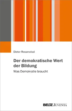 Rossmeissl |  Der demokratische Wert der Bildung | Buch |  Sack Fachmedien