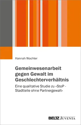 Wachter |  Gemeinwesenarbeit gegen Gewalt im Geschlechterverhältnis | Buch |  Sack Fachmedien