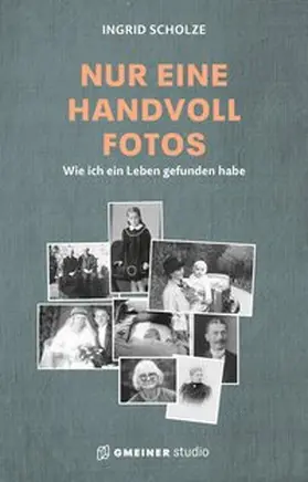 Scholze / Gehring |  Nur eine Handvoll Fotos | Buch |  Sack Fachmedien
