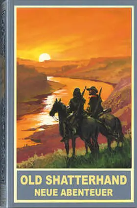 Arndt / Krischel / Ebel | Old Shatterhand - Neue Abenteuer | Buch | 978-3-7802-0578-0 | sack.de
