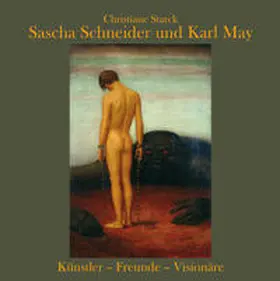 Starck |  Sascha Schneider und Karl May | Buch |  Sack Fachmedien
