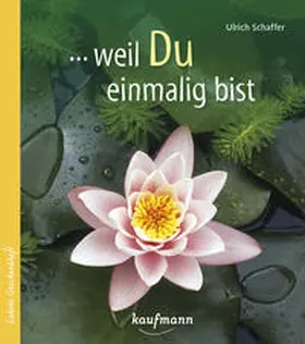 Schaffer |  ... weil du einmalig bist | Buch |  Sack Fachmedien