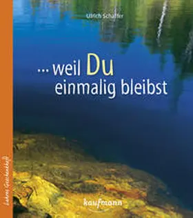 Schaffer |  Weil du einmalig bleibst | Buch |  Sack Fachmedien