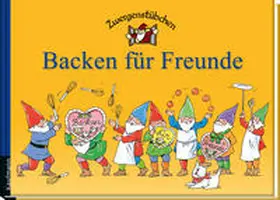 Schuster |  Zwergenstübchen Backen für Freunde | Buch |  Sack Fachmedien
