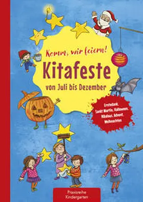 Klein |  Komm, wir feiern! Kitafeste von Juli bis Dezember | Buch |  Sack Fachmedien