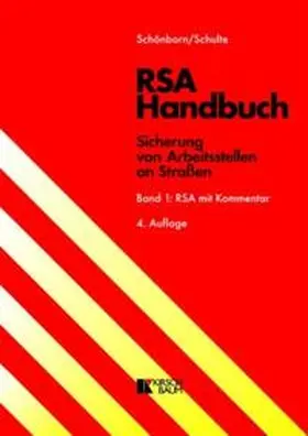 Schönborn / Schulte |  RSA Handbuch - Sicherung von Arbeitsstellen an Straßen | Buch |  Sack Fachmedien