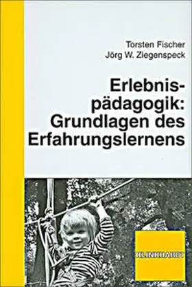 Fischer / Ziegenspeck |  Erlebnispädagogik: Grundlagen des Erfahrungslernens | Buch |  Sack Fachmedien