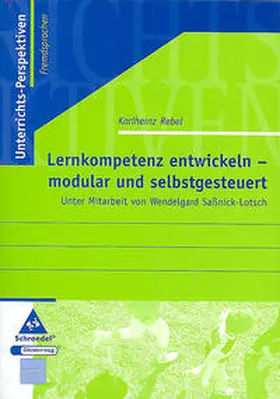 Rebel |  Lernkompetenz entwickeln - modular und selbstgesteuert | Buch |  Sack Fachmedien