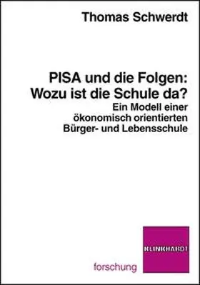 Schwerdt |  PISA und die Folgen: Wozu ist die Schule da? | Buch |  Sack Fachmedien