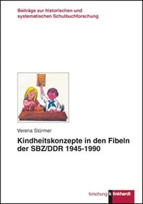 Stürmer |  Kindheitskonzepte in den Fibeln der SBZ/DDR 1945-1990 | Buch |  Sack Fachmedien