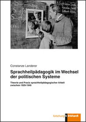 Landerer | Sprachheilpädagogik im Wechsel der politischen Systeme | Buch | 978-3-7815-1985-5 | sack.de