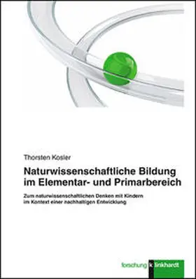 Kosler |  Naturwissenschaftliche Bildung im Elementar- und Primarbereich | Buch |  Sack Fachmedien