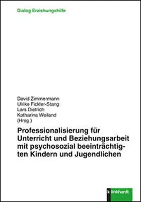 Zimmermann / Fickler-Stang / Dietrich |  Professionalisierung für Unterricht und Beziehungsarbeit mit psychosozial beeinträchtigten Kindern und Jugendlichen | Buch |  Sack Fachmedien