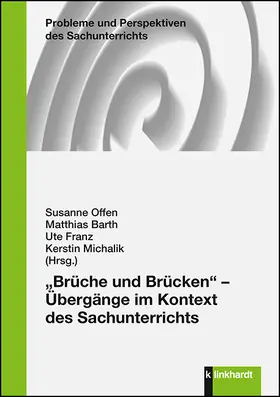 Offen / Barth / Franz |  „Brüche und Brücken“ - Übergänge im Kontext des Sachunterrichts | Buch |  Sack Fachmedien