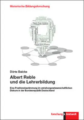 Balcke | Albert Reble und die Lehrerbildung | Buch | 978-3-7815-2499-6 | www2.sack.de