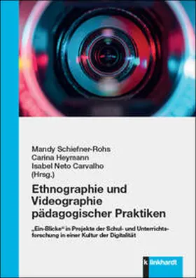 Schiefner-Rohs / Heymann / Carvalho |  Ethnographie und Videographie pädagogischer Praktiken | Buch |  Sack Fachmedien