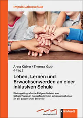 Külker / Guth |  Leben, Lernen und Erwachsenwerden an einer inklusiven Schule | Buch |  Sack Fachmedien
