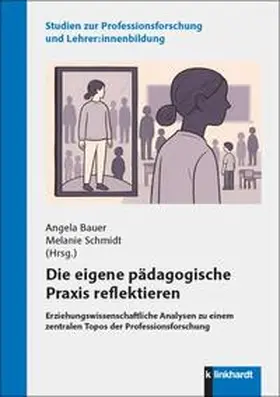 Bauer / Schmidt |  Die eigene pädagogische Praxis reflektieren | Buch |  Sack Fachmedien