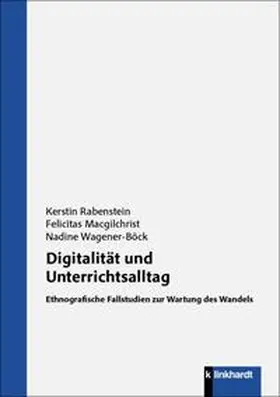 Rabenstein / Macgilchrist / Wagener-Böck |  Digitalität und Unterrichtsalltag | Buch |  Sack Fachmedien
