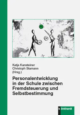 Kansteiner / Stamann |  Personalentwicklung in der Schule zwischen Fremdsteuerung und Selbstbestimmung | eBook | Sack Fachmedien