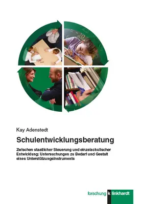 Adenstedt |  Schulentwicklungsberatung - Zwischen staatlicher Steuerung und einzelschulischer Entwicklung | eBook | Sack Fachmedien