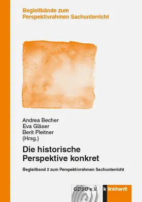 Becher / Gläser / Pleitner |  Die historische Perspektive konkret | eBook | Sack Fachmedien