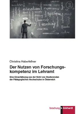Haberfellner |  Der Nutzen von Forschungskompetenz im Lehramt | eBook | Sack Fachmedien