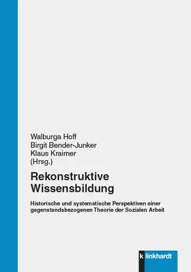 Hoff / Bender-Junker / Kraimer |  Rekonstruktive Wissensbildung | eBook | Sack Fachmedien