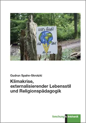 Spahn-Skrotzki |  Klimakrise, externalisierender Lebensstil und Religionspädagogik | eBook | Sack Fachmedien