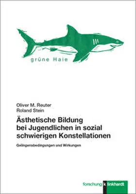 Reuter / Stein |  Ästhetische Bildung bei Jugendlichen in sozial schwierigen Konstellationen | eBook | Sack Fachmedien