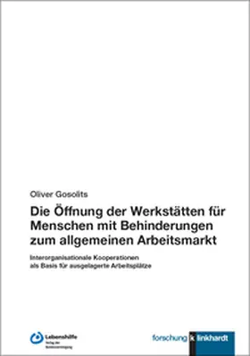 Gosolits |  Die Öffnung der Werkstätten für Menschen mit Behinderungen zum allgemeinen Arbeitsmarkt | eBook | Sack Fachmedien
