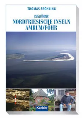 Fröhling |  Reiseführer Nordfriesische Inseln: Amrum / Föhr | Buch |  Sack Fachmedien