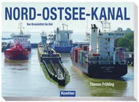 Fröhling |  Nord-Ostsee-Kanal | Buch |  Sack Fachmedien