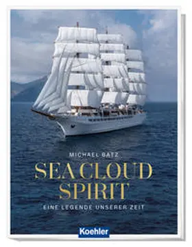 Batz |  Sea Cloud Spirit | Buch |  Sack Fachmedien