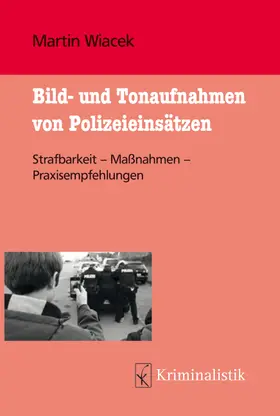 Wiacek |  Bild- und Tonaufnahmen von Polizeieinsätzen | eBook | Sack Fachmedien