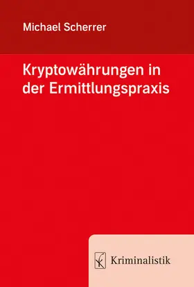 Scherrer | Kryptowährungen in der Ermittlungspraxis | Buch | 978-3-7832-4074-0 | www2.sack.de