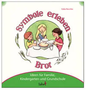 Reschke |  Mit Kindern Symbole erleben - Brot | Buch |  Sack Fachmedien