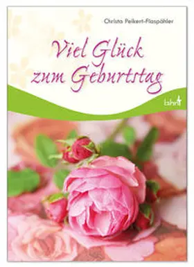 Peikert-Flaspöhler |  Viel Glück zum Geburtstag | Buch |  Sack Fachmedien