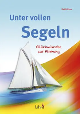 Rose |  Unter vollen Segeln | Buch |  Sack Fachmedien